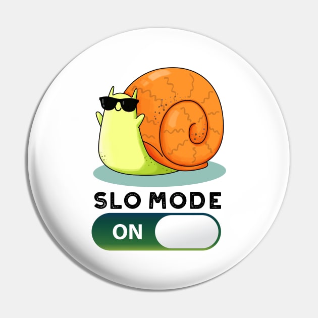 Slo-mode On Funny Slow Motion Snail Pun Pin by punnybone