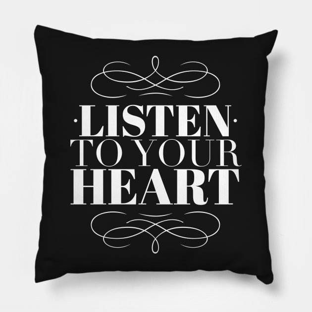 Listen to your heart Pillow by wamtees