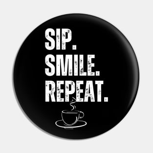 Sip Smile Repeat Pin