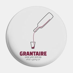 Grantaire - Some Wine Pin