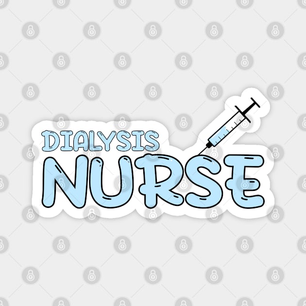 Dialysis Nurse Blue Magnet by MedicineIsHard