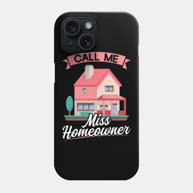 Call Me Miss Homeowner - New Homeowner Phone Case by Peco-Designs