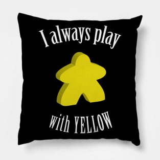 I Always Play with Yellow Meeple Board Game Design Pillow