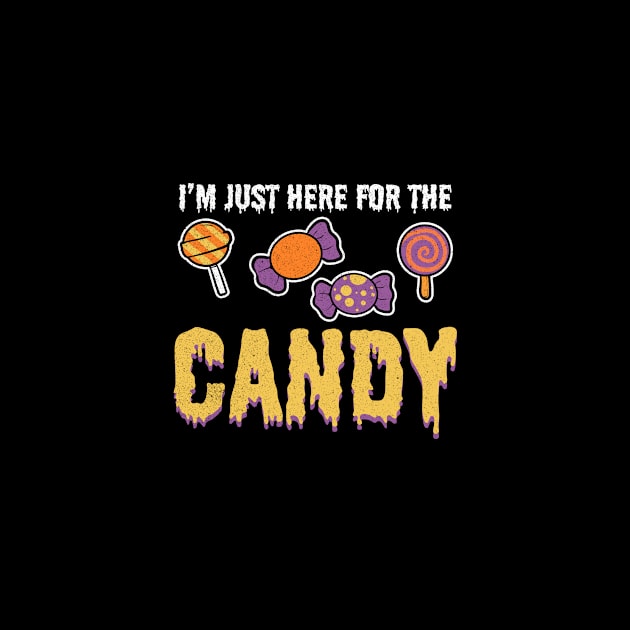 Here For The Candy Halloween Sweets Trick Or Treat by amango