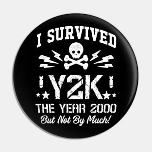 Vintage Y2K - I Survived Y2K the Year 2000 - But not by Much! Pin