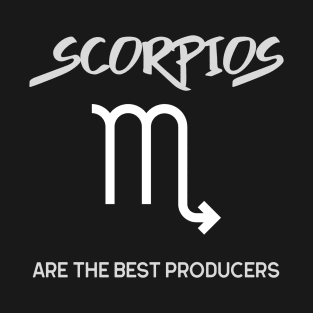 Scorpios Are The Best Producers, Music Producer T-Shirt