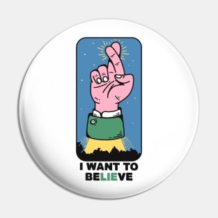 I Want To Believe Pin