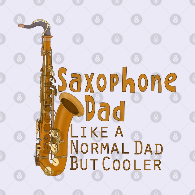 Saxophone Dad Like a Normal Dad But Cooler by DiegoCarvalho