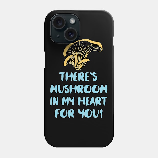 THERES MUSHROOM IN MY HEART FOR YOU Phone Case by busines_night