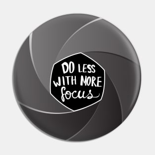 Do less with more focus Pin