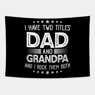 I have two titles Dad and Grandpa Funny Gifts Fathers Day Tapestry