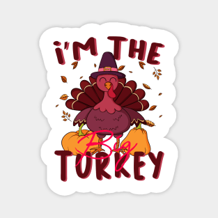 i'm the big turkey Magnet