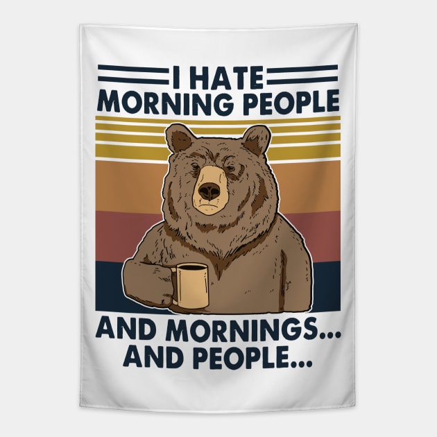 I Hate Morning People And Mornings And People Bear Tapestry by GothicDesigns