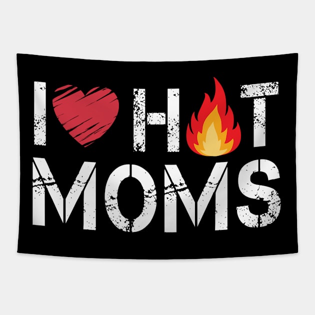 i love hot moms Tapestry by Magic Arts