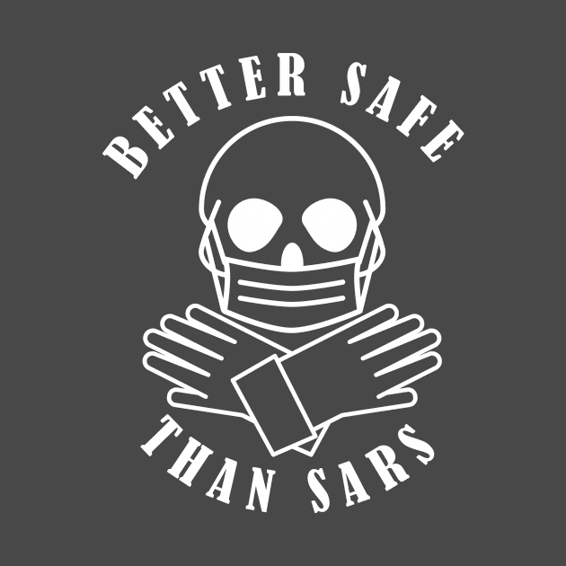 Better Safe Than SARS (dark colors) by cleo5678