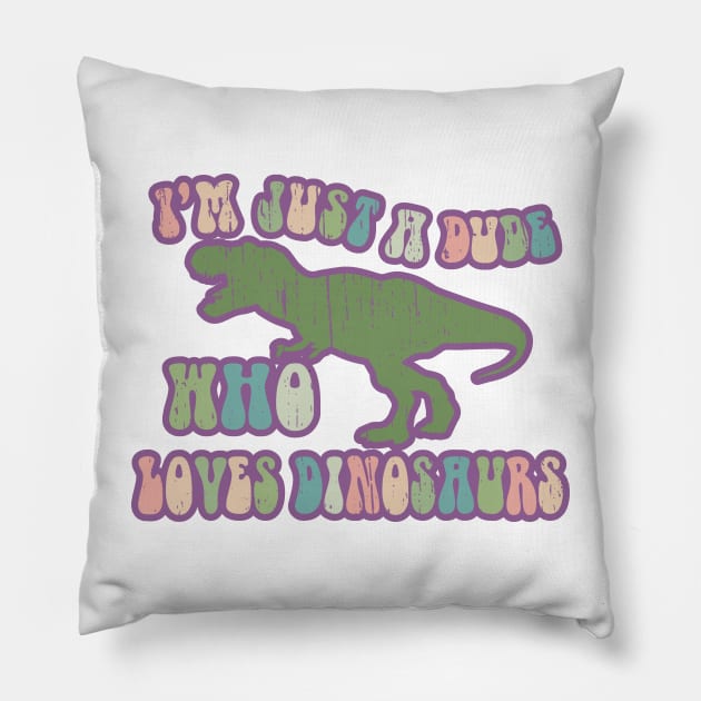 Just a Dude Who Loves Dinosaurs Retro T-Shirt | Back to School Gift Pillow by focodesigns