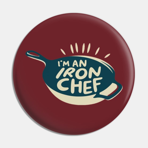 Im a (Cast) Iron Chef Pin by INLE Designs