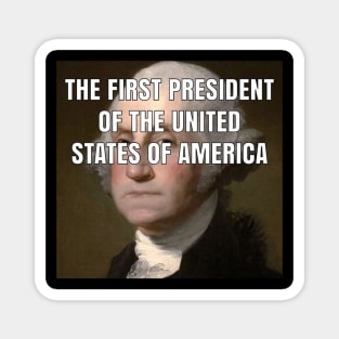 The First president of the United States of America Magnet