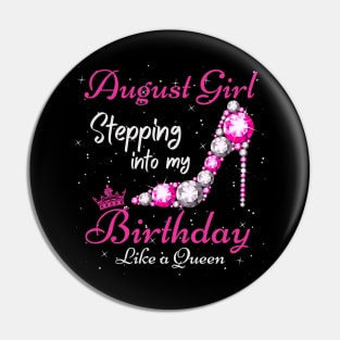 August Girl Stepping Into My Birthday Like A Queen Funny Birthday Gift Cute Crown Letters Pin