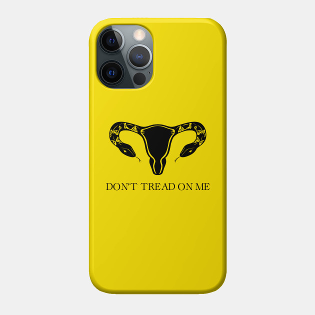 Don't Tread On Me - Roe V Wade - Phone Case