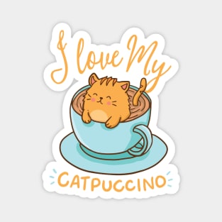 I love my Catpuccino - Shirt for Cappuccino and Cat Lovers Magnet