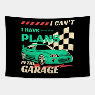 I Can't Have Plans In The Garage - Classic car Tapestry