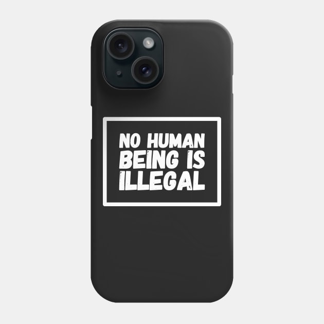 No human being is illegal Phone Case by captainmood