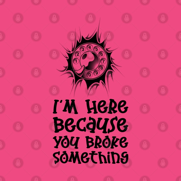 I am here because you broke something by KMLdesign