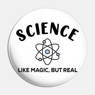 Science Like Magic, But Real Pin