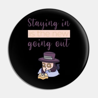 Staying In Is The New Going Out Pin