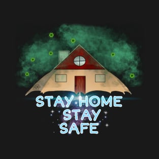 Stay home Stay safe T-Shirt