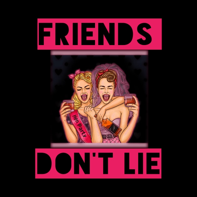 funny Friends Dont Lie gift by houssem