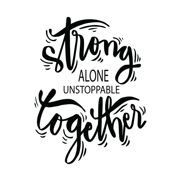 Strong Alone Unstoppable Together by ProjectX23Red