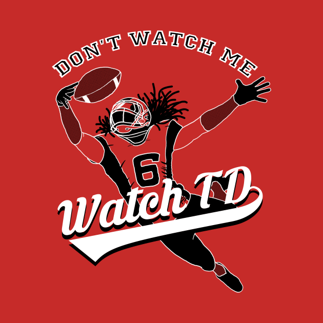 Dont Watch Me Watch Td Tee by flemloraps