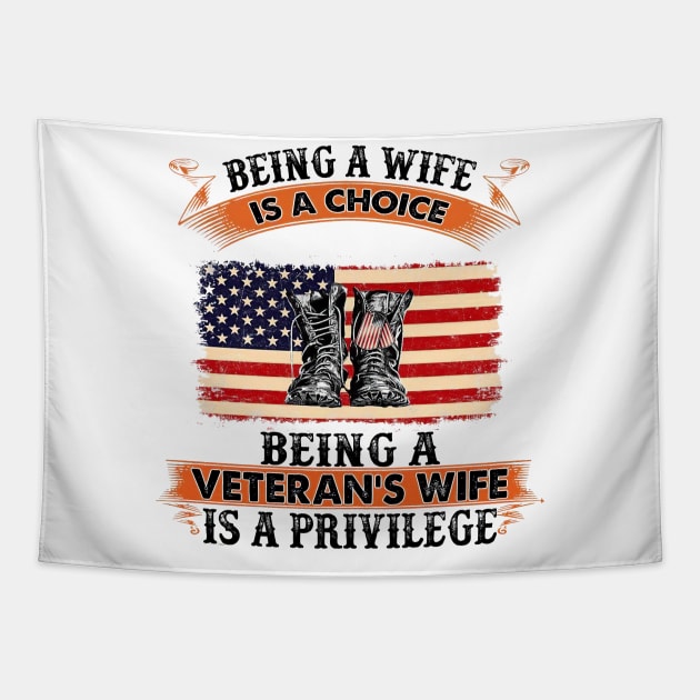 Being A Wife Is A Choice Being A Veteran's Wife Is A Privilege Tapestry by Benko Clarence