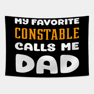 My Favorite Constable Calls Me Dad Father Son Daughter Papa Tapestry