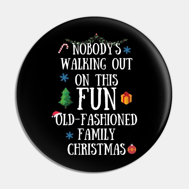 Nobodys Walking Out On This Fun Old-Fashioned Family Christmas Pin by Zen Cosmos Official