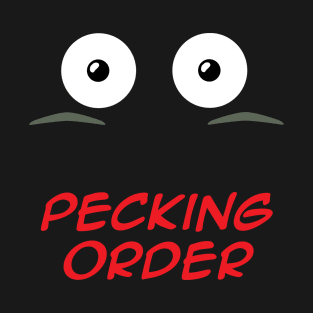 Pecking Order T-Shirt