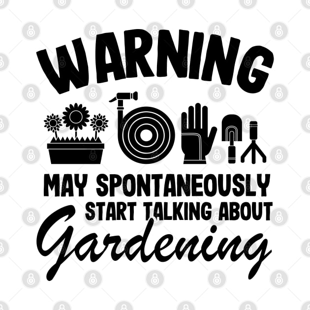 Warning May Talk About Gardening Gift Gardener Funny Plants Quote by Kuehni