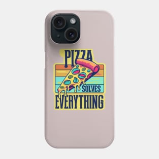 Pizza solves everything Phone Case