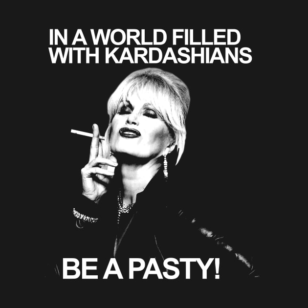 In A World Filled With Kardashians Be A Patsy 1 by chaxue