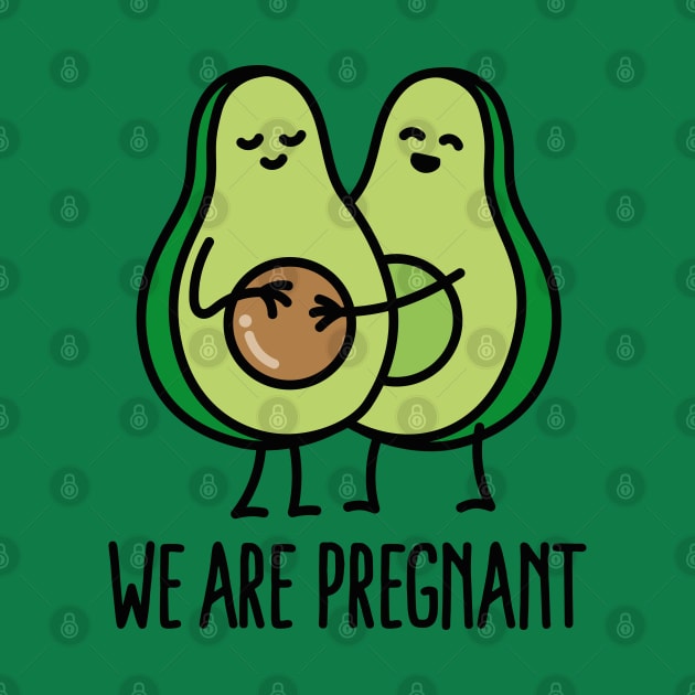 We are pregnant - Avocado by LaundryFactory