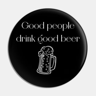 Good people drink good beer Pin