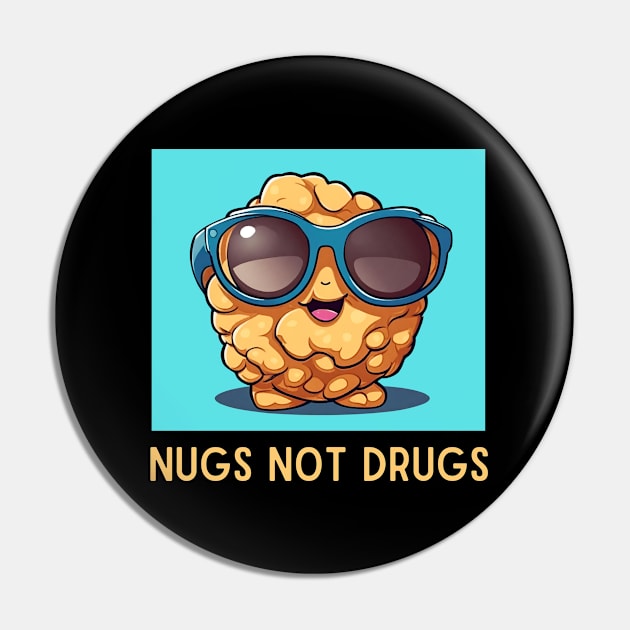 Nugs Not Drugs | Nugget Pun Pin by Allthingspunny