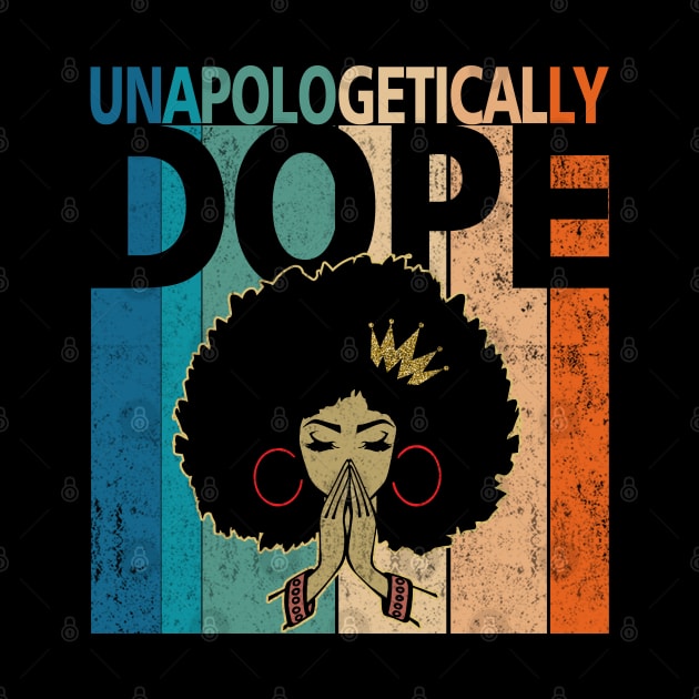 Unapologetically Dope Black Afro Tee Black History Feb Gift by Otis Patrick