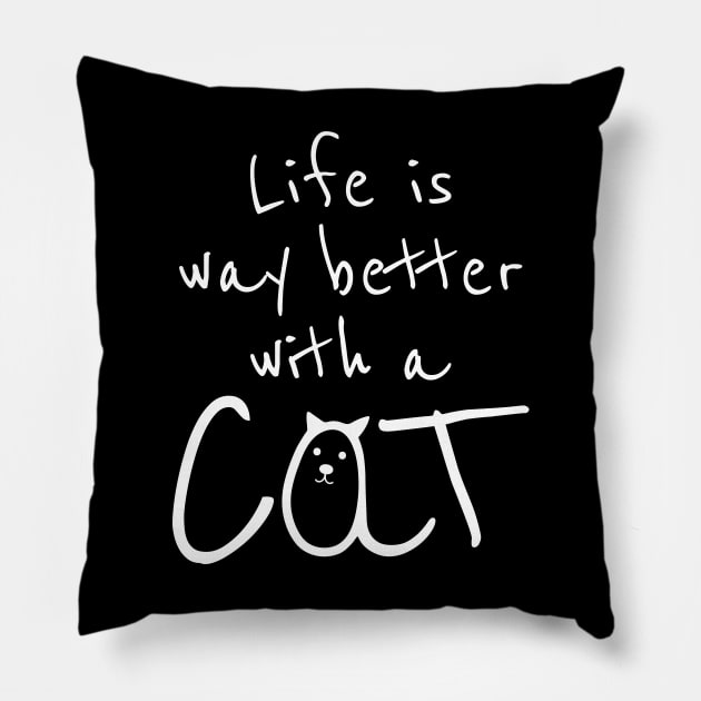 Life is Way Better With a Cat Pillow by DesignCat