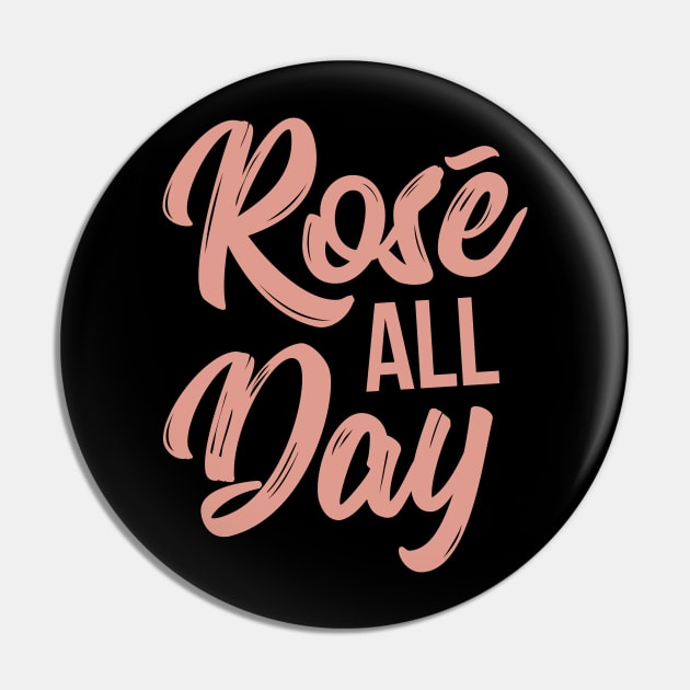 Rose all Day funny t-shirt Pin by RedYolk