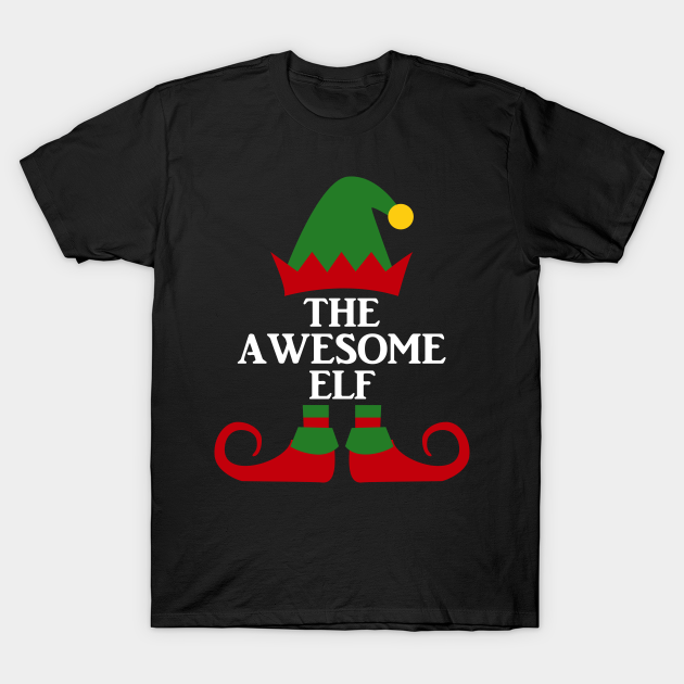 The Awesome Elf Matching family Christmas - Awesome Elf - T-Shirt