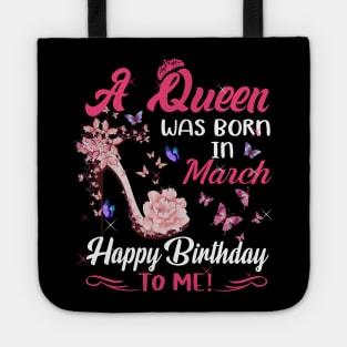 Womens A Queen Was Born In March Happy Birthday To Me Tote