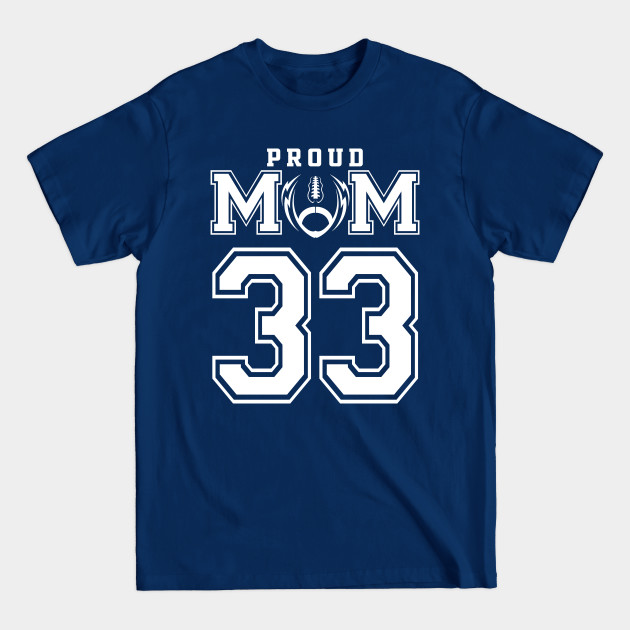 Disover Custom Proud Football Mom Number 33 Personalized For Women - Football Mom Gift - T-Shirt